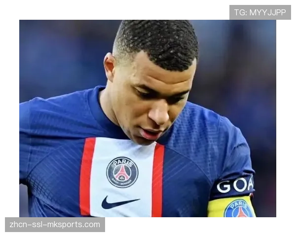 姆巴佩商业肖像权谈判成焦点，巴黎高层与球员团队就全球赞助权益再协商